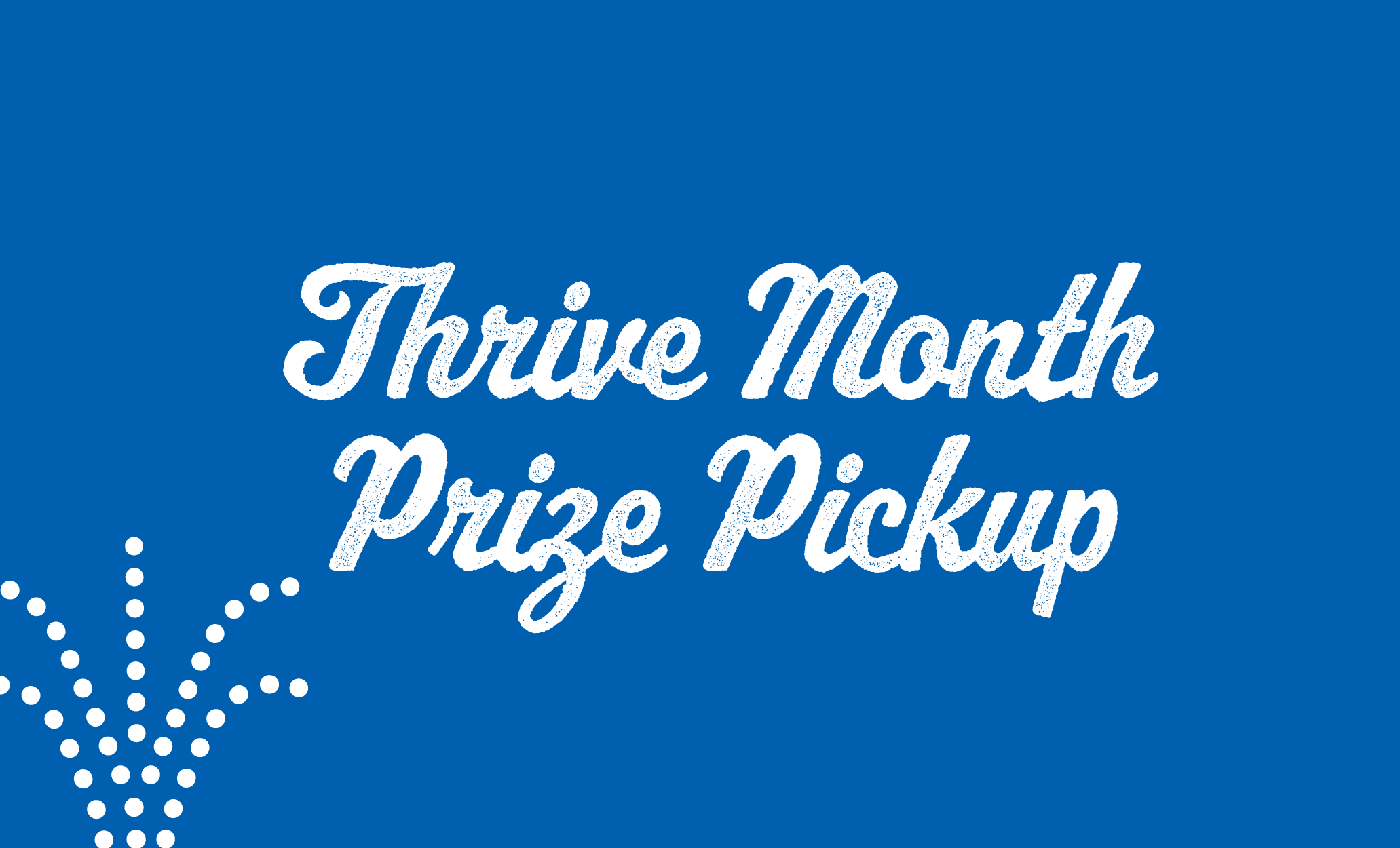 Thrive Month Prize Pickup - OBH