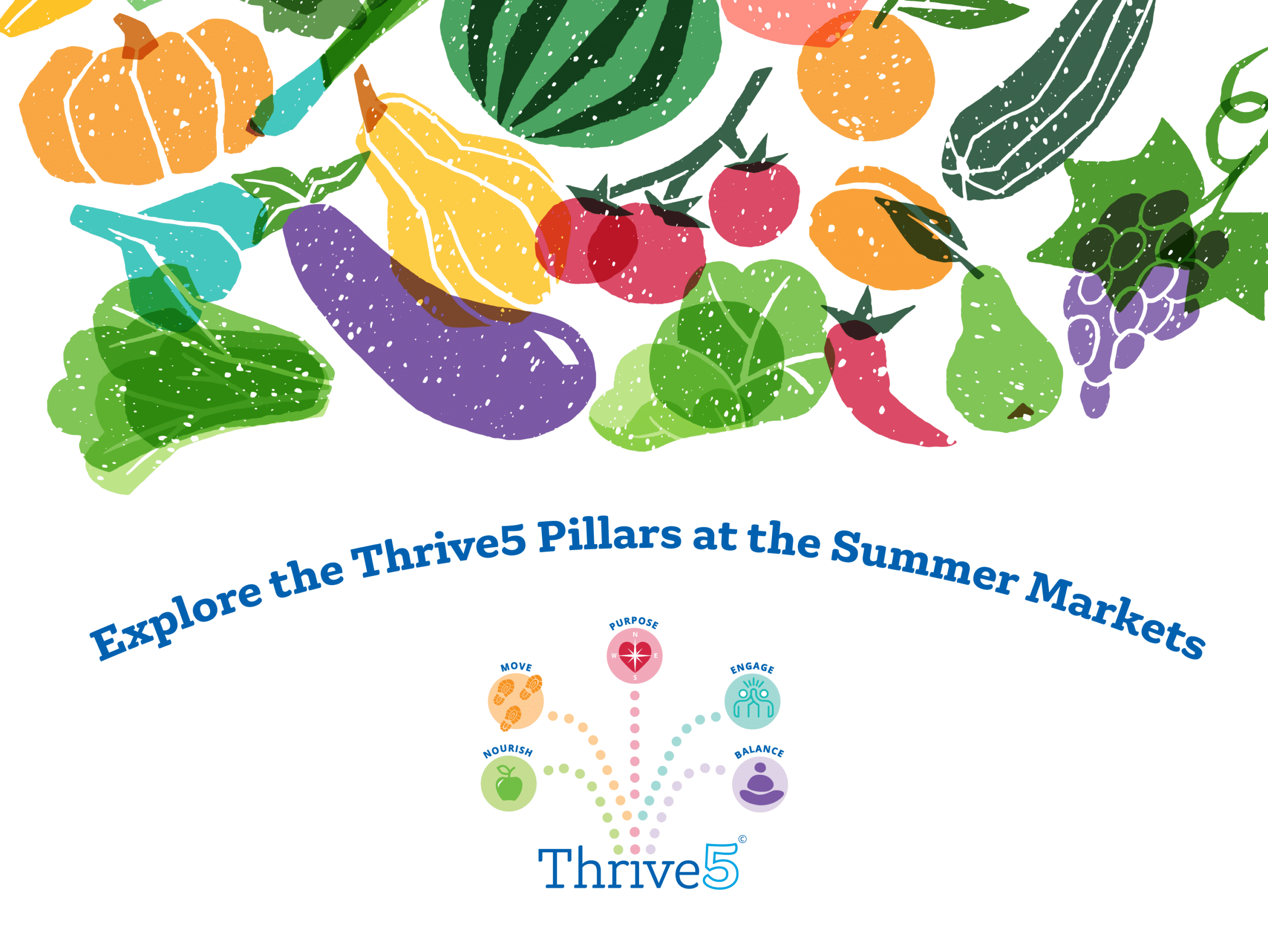Explore the Thrive5 Pillars at the Summer Markets